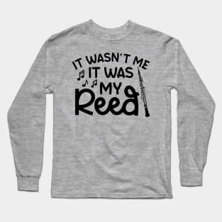 It Wasn't Me It Was My Reed Oboe Marching Band Cute Funny Long Sleeve T-Shirt